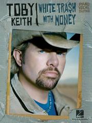 Cover of: Toby Keith - White Trash with Money by Toby Keith
