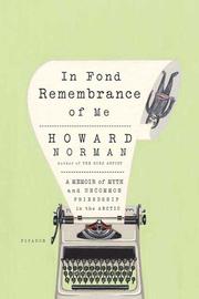 In Fond Remembrance of Me by Howard Norman