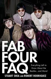 Cover of: Fab Four FAQ by Stuart Shea, Robert Rodriguez
