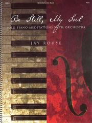 Be Still, My Soul by Jay Rouse