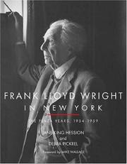 Frank Lloyd Wright in New York by Jane King Hession, Debra Pickrel