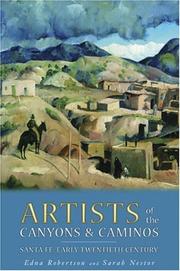 Artists of the canyons and caminos by Edna Robertson, Sarah Nestor