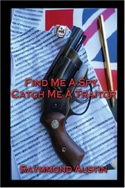 Cover of: Find Me a Spy, Catch Me a Traitor