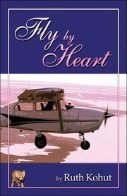 Cover of: Fly by Heart by Ruth Kohut