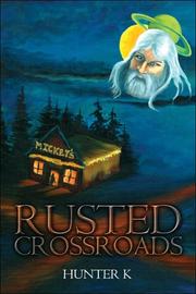 Cover of: Rusted Crossroads | Hunter K