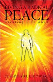 Cover of: Living A Radical Peace: Creating Life Anew