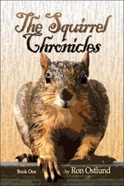 Cover of: The Squirrel Chronicles | Ron Ostlund