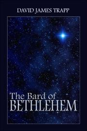 Cover of: The Bard of Bethlehem by David James Trapp