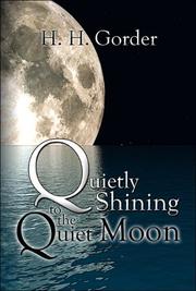 Cover of: Quietly Shining to the Quiet Moon: a book of selected poems