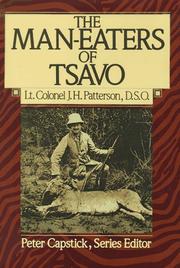The man-eaters of Tsavo by J. H. Patterson