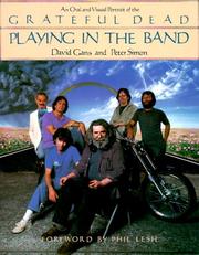 Cover of: Playing in the Band: An Oral and Visual Portrait of the Grateful Dead