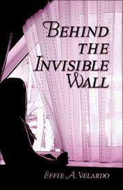 Cover of: Behind the Invisible Wall | Effie A. Velardo