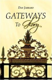 Cover of: Gateways To Glory by Dan Jarrard
