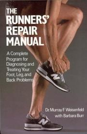 Cover of: The Runners' Repair Manual: A Complete Program for Diagnosing and Treating Your Foot, Leg and Back Problems