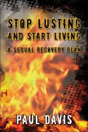 Cover of: Stop Lusting and Start Living: A Sexual Recovery Plan