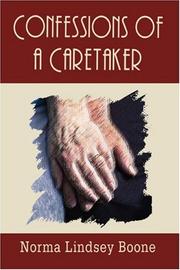 Cover of: Confessions of a Caretaker | Norma Lindsey Boone