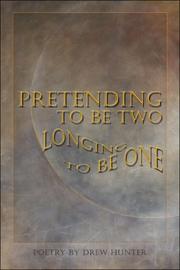 Cover of: Pretending to Be Two: Longing to Be One