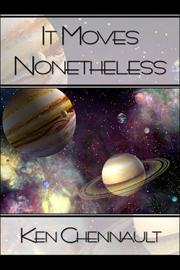 Cover of: It Moves Nonetheless | Ken Chennault