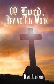 Cover of: O Lord, Revive Thy Work by Dan Jarrard