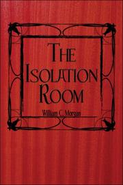 Cover of: The Isolation Room by William C. Morgan