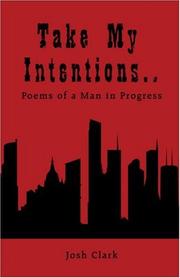 Cover of: Take My IntentionsPoems of a Man in Progress