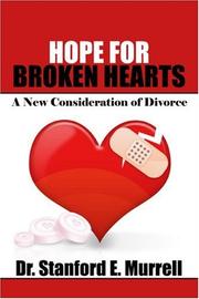 Cover of: Hope for Broken Hearts:: A New Consideration of Divorce