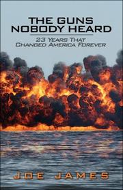 Cover of: The Guns Nobody Heard: 23 Years That Changed America Forever