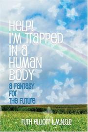 Cover of: Help! I'm Trapped in a Human Body: A Fantasy for the Future