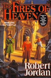 Cover of: The fires of heaven by Robert Jordan, Robert Jordan