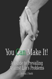 Cover of: You Can Make It!: A Guide to Prevailing Against Life's Problems