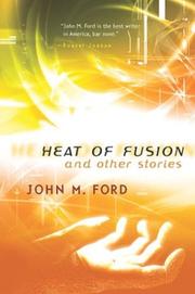 Cover of: Heat of fusion and other stories by John M. Ford