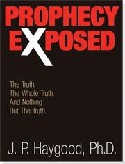 Cover of: Prophecy Exposed: The Truth. The Whole Truth. And Nothing But the Truth.
