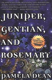 Cover of: Juniper, Gentian, And Rosemary by Pamela Dean
