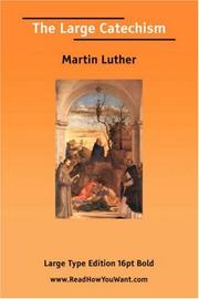 Cover of: The Large Catechism (Large Print) by Martin Luther, Martin Luther
