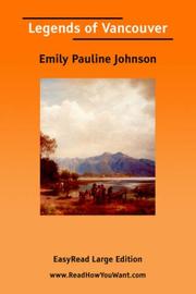 Cover of: Legends of Vancouver [EasyRead Large Edition] by Emily Pauline Johnson