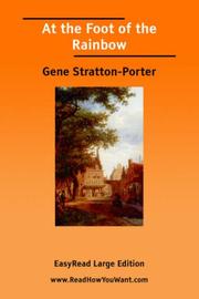 Cover of: At the Foot of the Rainbow [EasyRead Large Edition] by Gene Stratton-Porter