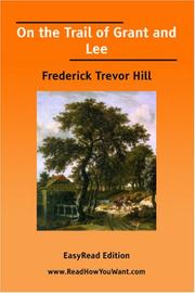 Cover of: On the Trail of Grant and Lee [EasyRead Edition] | Frederick Trevor Hill
