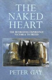 Cover of: Naked Heart (The Bourgeois Experience: Victoria to Freud, Vol. 4)