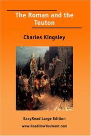 Cover of: The Roman and the Teuton [EasyRead Large Edition] by Charles Kingsley, Charles Kingsley