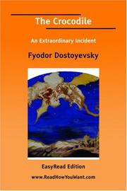 Cover of: The Crocodile An Extraordinary Incident [EasyRead Edition] | Fyodor Dostoevsky