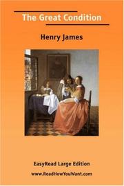 Cover of: The Great Condition [EasyRead Large Edition] | Henry James Jr.