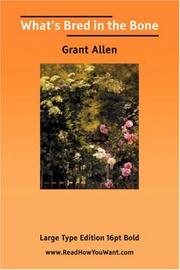 Cover of: What\'s Bred in the Bone (Large Print) by Grant Allen