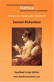 Cover of: Clarissa History of a Young Lady, Volume III [EasyRead Large Edition] by Samuel Richardson