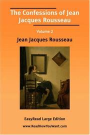 Cover of: The Confessions of Jean Jacques Rousseau Volume 2 [EasyRead Large Edition] by Jean-Jacques Rousseau