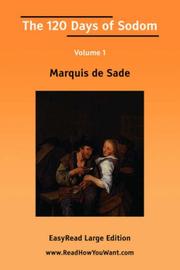 Cover of: The 120 Days of Sodom Volume I [EasyRead Large Edition] by Marquis de Sade