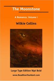 Cover of: The Moonstone A Romance, Volume I (Large Print) | Wilkie Collins