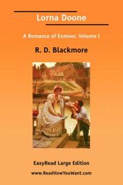 Cover of: Lorna Doone A Romance of Exmoor, Volume I [EasyRead Large Edition]