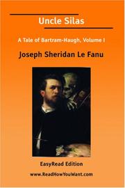 Cover of: Uncle Silas A Tale of Bartram-Haugh, Volume I [EasyRead Edition] by Joseph Sheridan Le Fanu