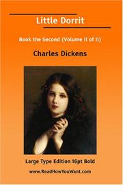 Cover of: Little Dorrit Book the Second (Volume II of II) (Large Print) by Charles Dickens, Charles Dickens