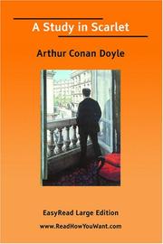 Cover of: A Study in Scarlet [EasyRead Large Edition] by Arthur Conan Doyle, Arthur Doyle, Arthur Conan Doyle, Roger Squires, David Widger, Arthur Conan Doyle